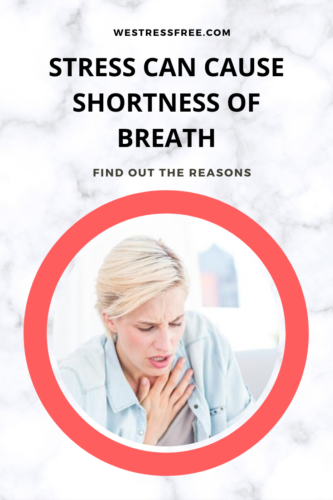 STRESS CAN CAUSE SHORTNESS OF BREATH