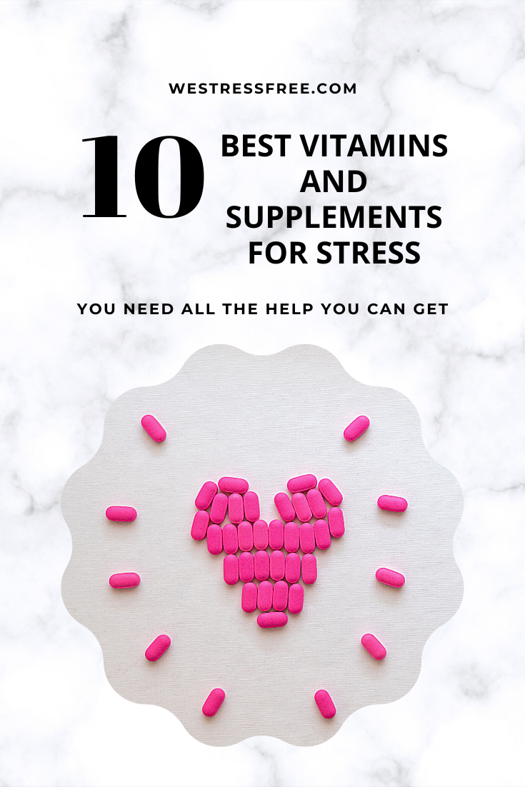BEST Vitamins and Supplements for STRESS We Stress Free