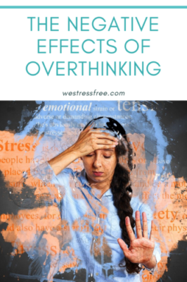 The Negative Effects of Overthinking