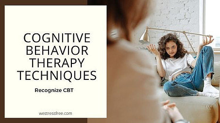 Cognitive Behavior Therapy Techniques