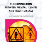 The Connection Between Mental Illness and Heart Disease