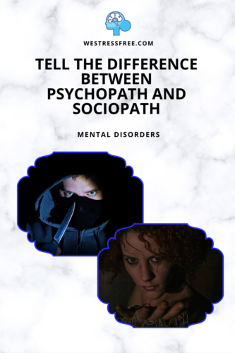 TELL THE DIFFERENCE BETWEEN PSYCHOPATH AND SOCIOPATH