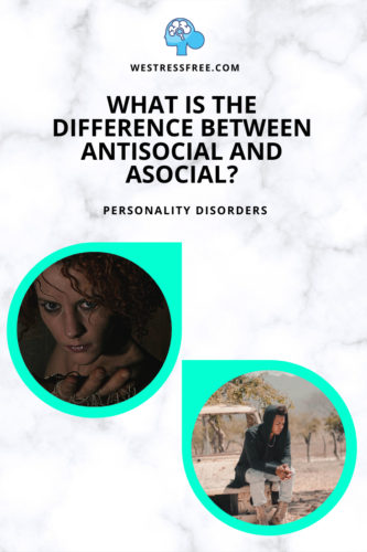 WHAT IS THE DIFFERENCE BETWEEN ANTISOCIAL AND ASOCIAL?